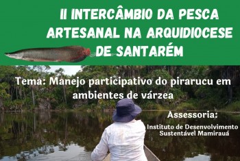 Conselho Pastoral dos Pescadores realiza II Intercâmbio da Pesca Artesanal em Almeirim