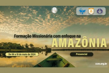 Centro Cultural Missionário (CCM) promove Formação Missionária com Enfoque na Amazônia